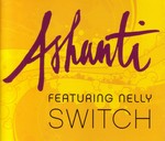 Ashanti feat. Nelly: Switch