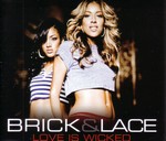 Brick & Lace: Love Is Wicked