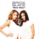 Brick & Lace: Never Never