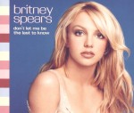 Britney Spears: Don't Let Me Be The Last To Know