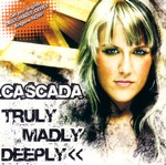 Cascada: Truly Madly Deeply