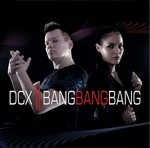 DCX: Bang Bang Bang