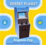 Desert Planet: Joystick Pop