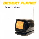 Desert Planet: Turbo Tellytunes