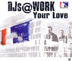 DJs @ Work: Your Love