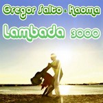 Gregor Salto & Kaoma: Lambada 3000
