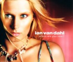 Ian Van Dahl: Where Are You Now?