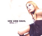 Ian van Dahl: Will I?