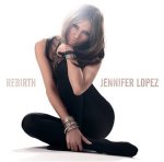 Jennifer Lopez: Rebirth