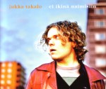 Jukka Takalo: Ei ikin� naimisiin