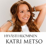 Katri Metso: Hyv�sti huominen