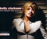 Kelly Clarkson: The Trouble With Love Is