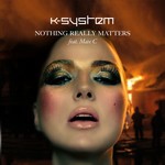 K-System feat. Max C: Nothing Really Matters