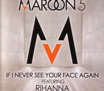 Maroon 5 feat. Rihanna: If I Never See Your Face Again