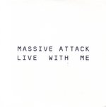 Massive Attack: Live With Me