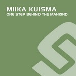 Miika Kuisma: One Step Behind The Mankind