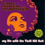My Life With The Thrill Kill Kult: Gay, Black And Married