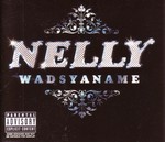 Nelly: Wadsyaname