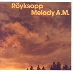 R�yksopp: Melody A.M.