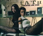 t.A.T.u.: Friend Or Foe