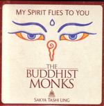 The Buddhist Monks: My Spirit Flies To You