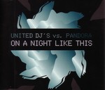 United DJ�s vs. Pandora: On A Night Like This
