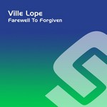 Ville Lope: Farewell To Forgiven